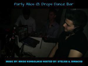 Party Allios @ Drops dj konsolakis